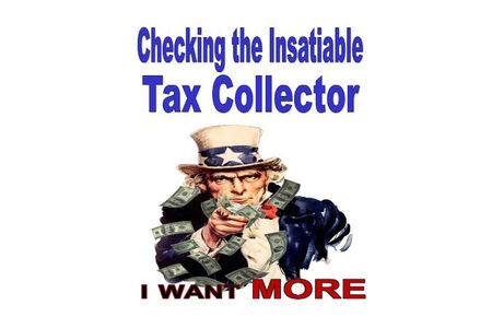 Checking the Insatiable Tax Collector
