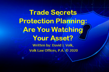 Trade Secrets Protection Planning: Are You Watching Your Asset?